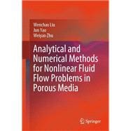 Analytical and Numerical Methods for Nonlinear Fluid Flow Problems in Porous Media