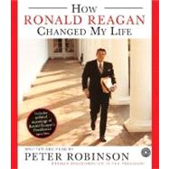 How Ronald Reagan Changed My Life