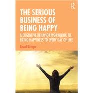 The Serious Business of Being Happy,9781138386341