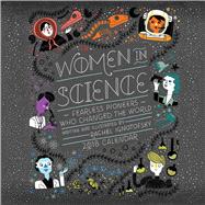 Women in Science 2018 Wall Calendar Fearless Pioneers Who Changed the World