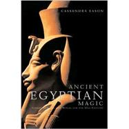 Ancient Egyptian Magic Classic Healing and Ritual for the 21st Century