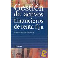 Gestion De Activos Financieros De Renta Fija/ Financial Asset Management and Securities