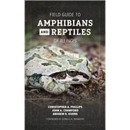 Field Guide to Amphibians and Reptiles of Illinois