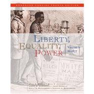 Liberty, Equality, Power Volume I: to 1877, Enhanced Concise Edition