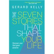 The Seven Stories That Shape Your Life