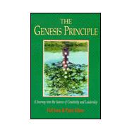 Genesis Principle A Journey Into the Source of Creativity and Leader