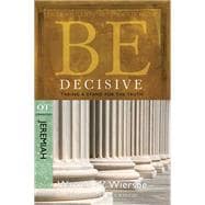 Be Decisive (Jeremiah) Taking a Stand for the Truth