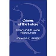 Crimes of the Future Theory and its Global Reproduction