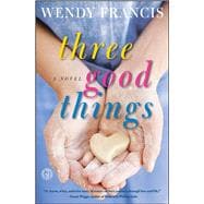 Three Good Things A Novel
