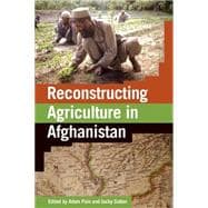 Reconstructing Agriculture In Afghanistan
