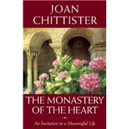The Monastery of the Heart An Invitation to a Meaningful Life