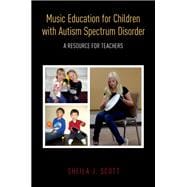 Music Education for Children with Autism Spectrum Disorder A Resource for Teachers