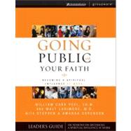 Going Public with Your Faith : Becoming a Spiritual Influence at Work