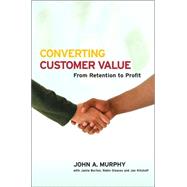 Converting Customer Value From Retention to Profit