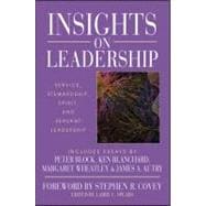 Insights on Leadership Service, Stewardship, Spirit, and Servant-Leadership
