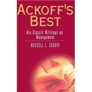 Ackoff's Best His Classic Writings on Management