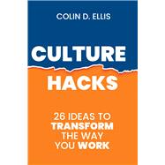 Culture Hacks 26 Ideas to Transform the Way You Work