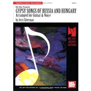 Gypsy Songs of Russia and Hungary: Arranged for Guitar & Voice