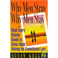 Why Men Stray, Why Men Stay