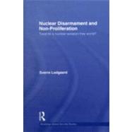 Nuclear Disarmament and Non-Proliferation (Open Access): Towards a Nuclear-Weapon-Free World?