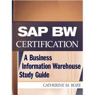 SAP BW Certification A Business Information Warehouse Study Guide