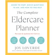 The Complete Eldercare Planner, Revised and Updated Edition
