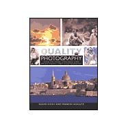 Quality in Photography : How to Take, Process and Print Excellent Photographs