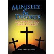 Ministry and Divorce : Can God Use You after Divorce?