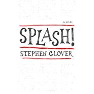 Splash! A Novel
