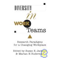 Diversity in Work Teams : Research Paradigms for a Changing Workplace