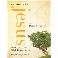 Walking with Jesus through the Old Testament