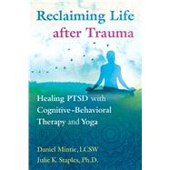 Reclaiming Life After Trauma