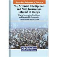 5G, Artificial Intelligence, and Next Generation Internet of Things: Digital Innovation for Green and Sustainable Economies
