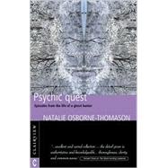 Psychic Quest : Episodes from the Life of a Ghost Hunter