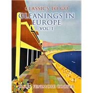 Gleanings in Europe Vol. 1