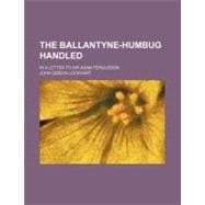 The Ballantyne-humbug Handled