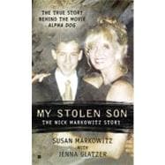 My Stolen Son : The Nick Markowitz Story