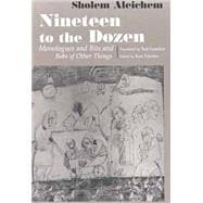 Nineteen to the Dozen : Monologues and Bits and Bobs of Other Things