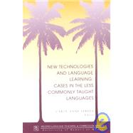 New Technologies and Language Learning : Cases in the Less Commonly Taught Languages