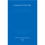 Accidental Nuclear War Proceedings of the 18th Pugwash Workshop on Nuclear War