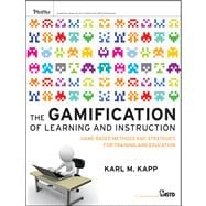 The Gamification of Learning and Instruction Game-based Methods and Strategies for Training and Education