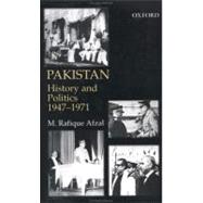 Pakistan History and Politics 1947-1971