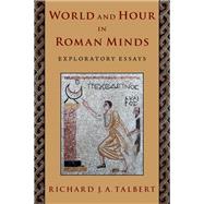 World and Hour in Roman Minds Exploratory Essays