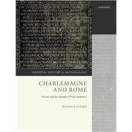Charlemagne and Rome Alcuin and the Epitaph of Pope Hadrian I