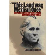 This Land Was Mexican Once