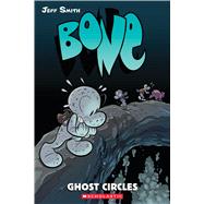 Ghost Circles: A Graphic Novel (BONE #7)