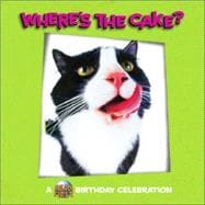 Where's the Cake? : A Head First Birtghday Celebration
