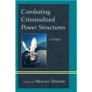 Combating Criminalized Power Structures A Toolkit