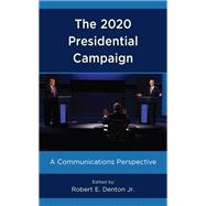 The 2020 Presidential Campaign A Communications Perspective