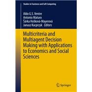 Multicriteria and Multiagent Decision Making With Applications to Economics and Social Sciences